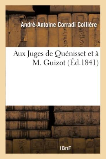 Aux Juges de Quénisset Et À M. Guizot