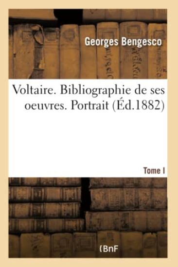 Voltaire. Bibliographie de Ses Oeuvres. Portrait