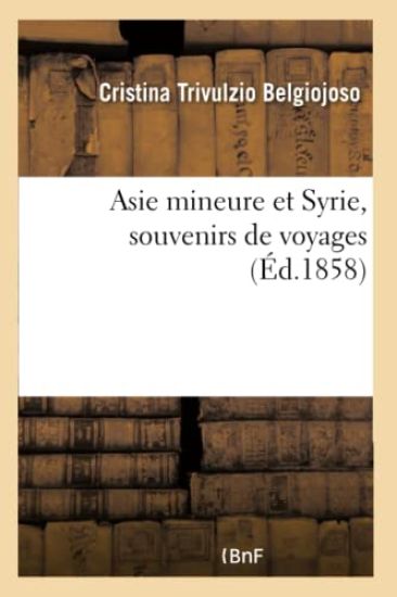 Asie Mineure Et Syrie, Souvenirs de Voyages