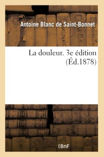 La Douleur. 3e Édition