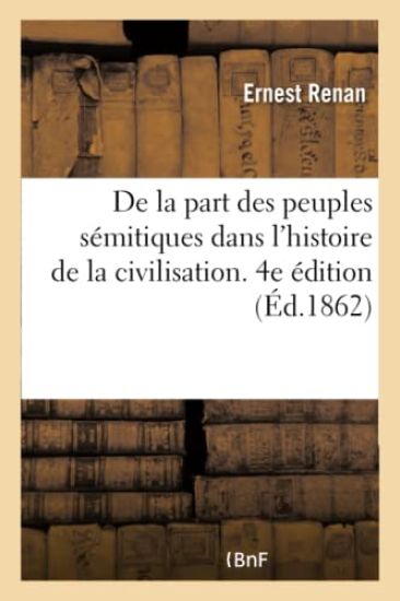 de la Part Des Peuples S?mitiques Dans l'Histoire de la Civilisation. 4e ?dition