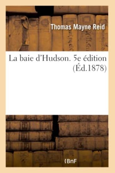 La baie d'Hudson. 5e édition