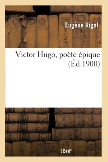 Victor Hugo, Poète Épique