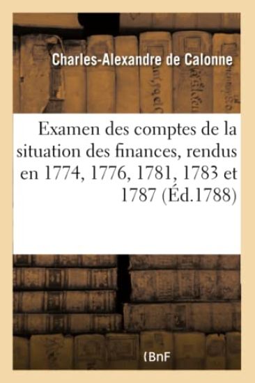 Réponse À l'Écrit de M. Necker Contenant l'Examen Des Comptes de la Situation Des Finances