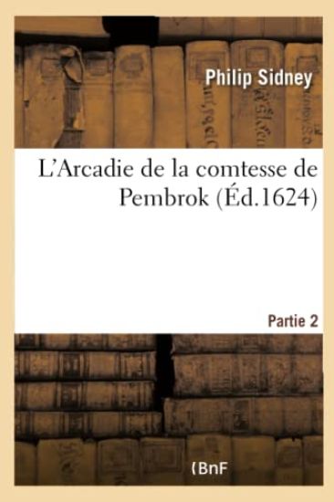 L'Arcadie de la Comtesse de Pembrok- Partie 2