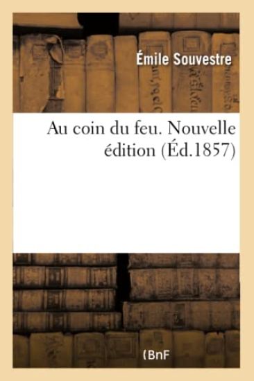 Au Coin Du Feu. Nouvelle Édition