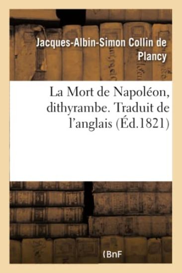 La Mort de Napoléon, Dithyrambe. Traduit de l'Anglais
