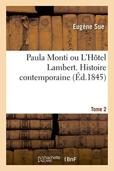 Paula Monti Ou l'Hôtel Lambert. Histoire Contemporaine- Tome 2