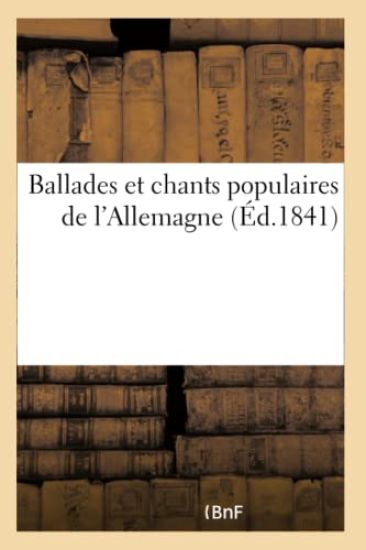 Ballades Et Chants Populaires de l'Allemagne