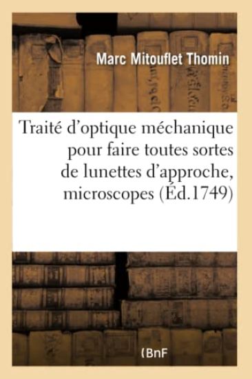 Traité d'Optique Méchanique Dans Lequel on Donne Les Règles Et Les Proportions Pour Faire