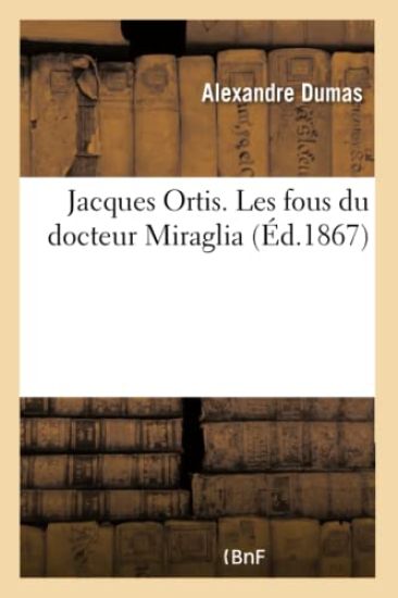 Jacques Ortis. Les Fous Du Docteur Miraglia