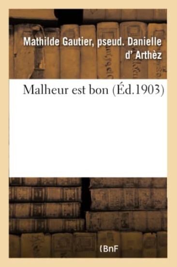 Malheur Est Bon