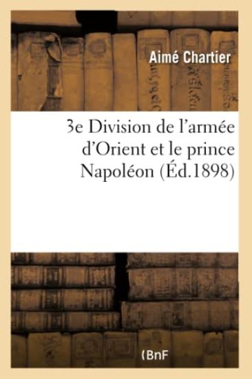3e Division de l'Armée d'Orient Et Le Prince Napoléon