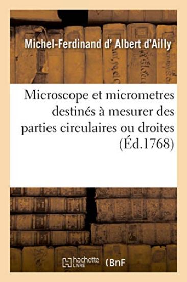 Description d'Un Microscope Et de Différents Micrometres Destinés À Mesurer Des Parties Circulaires