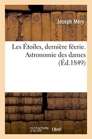 Les Étoiles, Dernière Féerie. Astronomie Des Dames