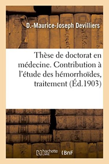 Thèse de Doctorat En Médecine. Contribution À l'Étude Des Hémorrhoïdes