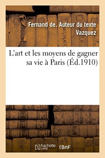 L'Art Et Les Moyens de Gagner Sa Vie À Paris