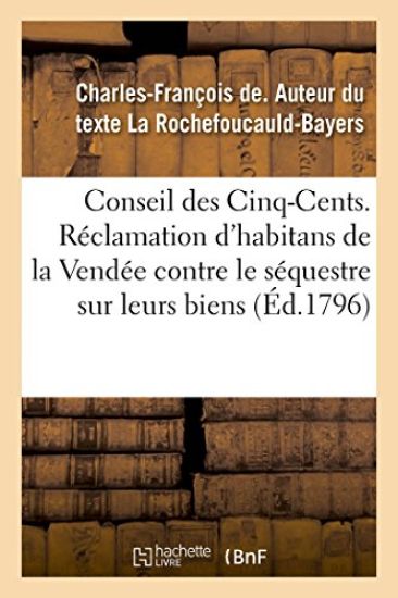 Au Conseil Des Cinq-Cents. Réclamation d'Un Grand Nombre d'Habitans de la Vendée