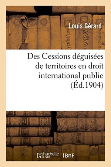Des Cessions Déguisées de Territoires En Droit International Public