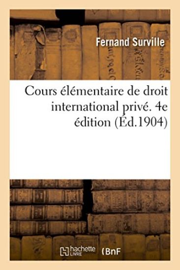 Cours Élémentaire de Droit International Privé. 4e Édition