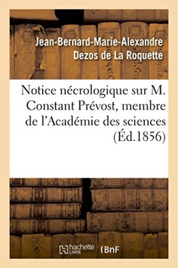 Notice Nécrologique Sur M. Constant Prévost, Membre de l'Académie Des Sciences