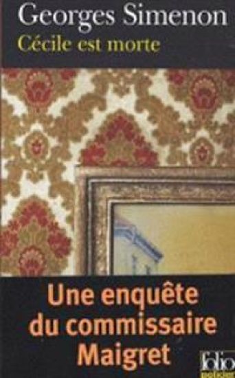 Cecile est morte (Une enquete du commissaire Maigret)