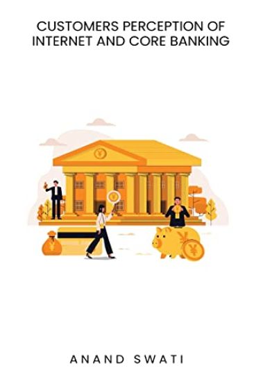 Customer s perception of Internet and core banking