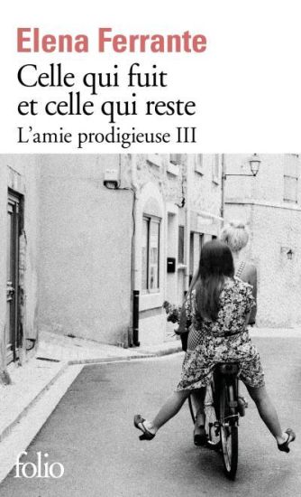 Celle qui fuit et celle qui reste (L'amie prodigieuse 3)