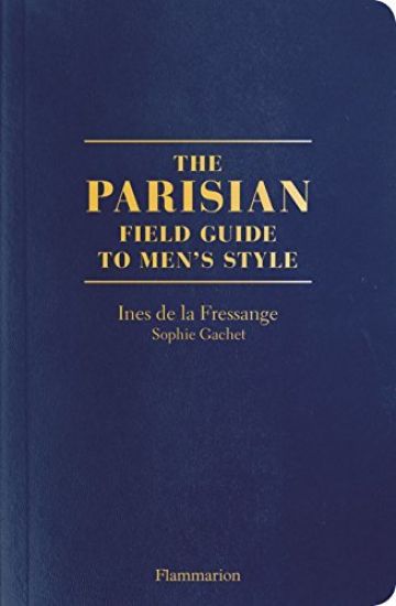 Parisian Field Guide to Menâ??s Style