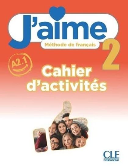 J'aime 2: Niveau A2.1 - Cahier d'activités