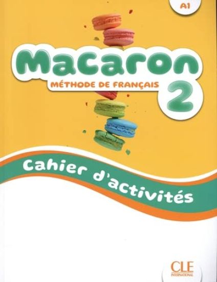 Macaron 2: Niveau A1 - Cahier d'activites + Audio