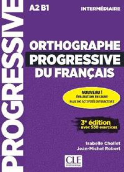 Orthographe progressive du francais - Niveau intermediaire (A2/B1) - Livre + Appli-web + Audio