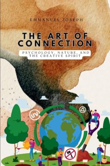 The Art of Connection, Psychology, Nature, and the Creative Spirit