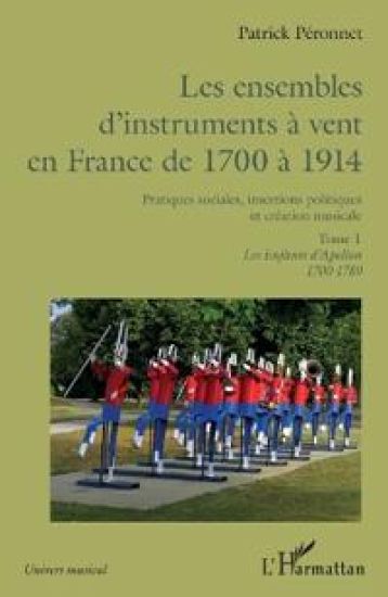 Les ensembles d'instruments à vent en France de 1700 à 1914