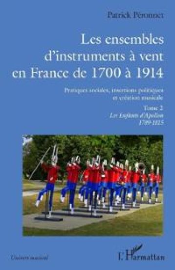 Les ensembles d'instruments à vent en France de 1700 à 1914