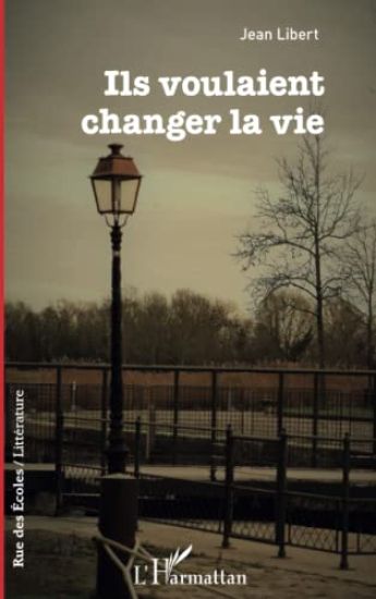 ILS VOULAIENT CHANGER LA VIE