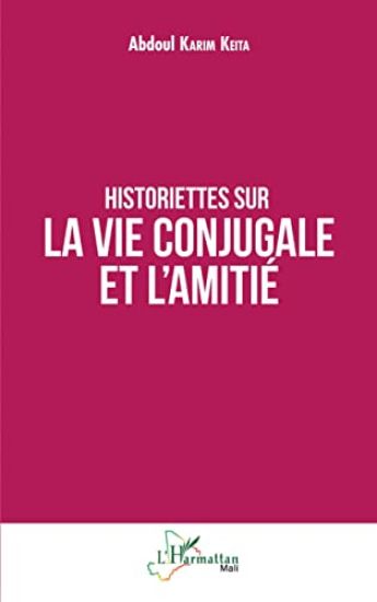 Historiettes sur la vie conjugale et l'amitié