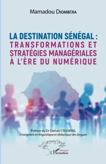La destination Sénégal: tranformations et stratégies managériales a l'ére du numérique