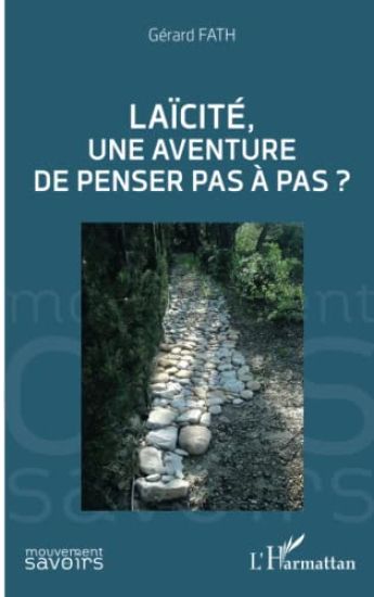 Laïcité, une aventure de penser pas à pas ?