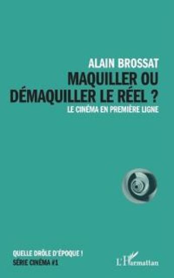 Maquiller ou démaquiller le réel