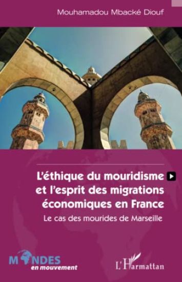 L'éthique du mouridisme et l'esprit des migrations économiques en France