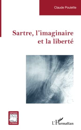 Sartre, l'imaginaire et la liberté