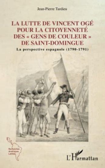 Lutte de Vincent Ogé pour la citoyenneté des "gens de couleur" de Saint-Dominique