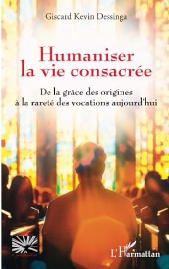 Humaniser la vie consacrée