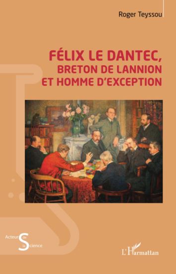 Félix Le Dantec, Breton de Lannion et homme d'exception