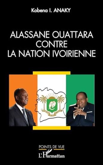 Alassane Ouattara contre la nation ivoirienne
