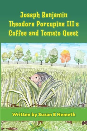 Joseph Benjamin Theodore Porcupine III's Coffee and Tomato Quest
