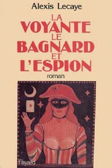 La Voyante, le bagnard et l'espion