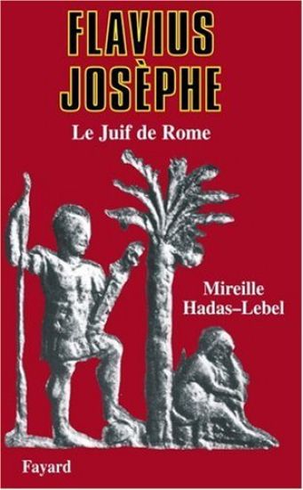 Flavius Josèphe: Le Juif de Rome