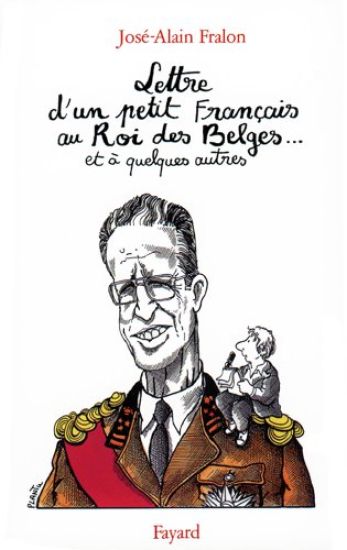 Lettre ouverte d'un petit Français au Roi des Belges... et à quelques autres